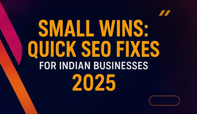 Small Wins: Quick SEO Fixes You Can Do Today