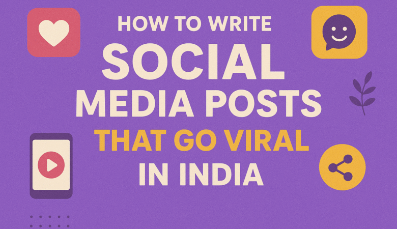 How to Write Social Media Posts That Go Viral in India